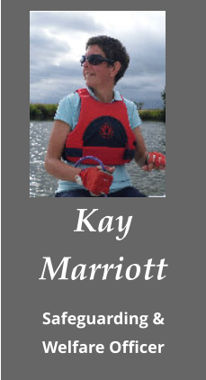 Kay Marriott Safeguarding & Welfare Officer