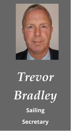 Trevor Bradley Sailing  Secretary