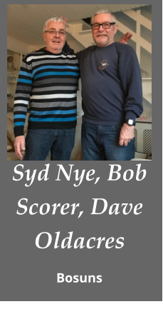 Syd Nye, Bob Scorer, Dave Oldacres Bosuns