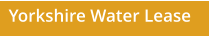 Yorkshire Water Lease