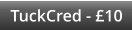 TuckCred - £10