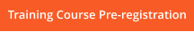 Training Course Pre-registration