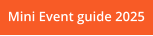 Mini Event guide 2025