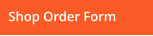 Shop Order Form