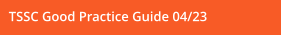 TSSC Good Practice Guide 04/23