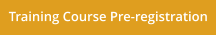 Training Course Pre-registration
