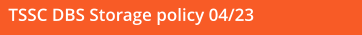 TSSC DBS Storage policy 04/23
