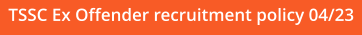 TSSC Ex Offender recruitment policy 04/23
