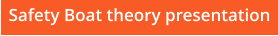 Safety Boat theory presentation
