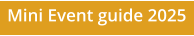 Mini Event guide 2025