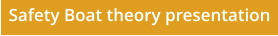 Safety Boat theory presentation