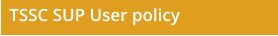 TSSC SUP User policy