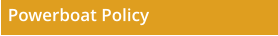 Powerboat Policy