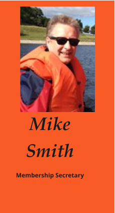 James Proctor Committee  member  Mike Smith Membership Secretary