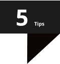 5 Tips